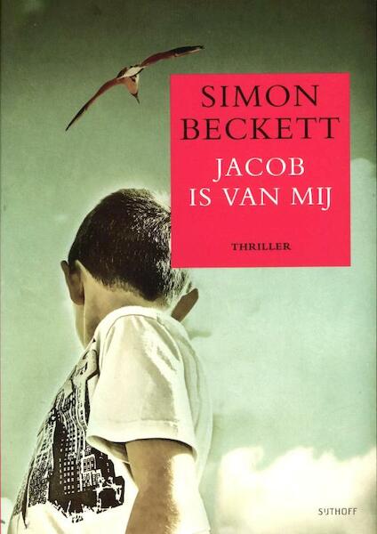 Jacob is van mij - Simon Beckett (ISBN 9789021806020)