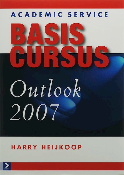 Basiscursus Outlook 2007 - H. Heijkoop (ISBN 9789012116701)