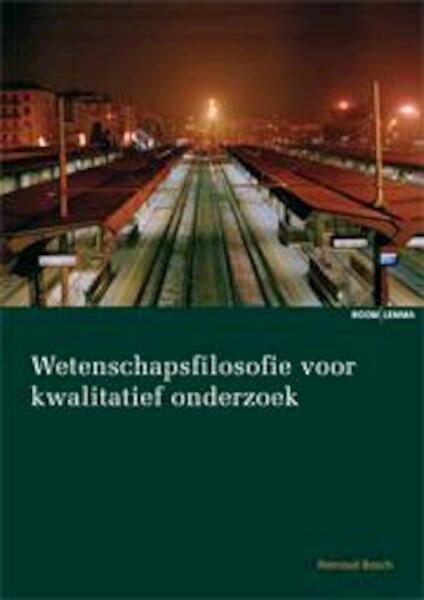 Wetenschapsfilosofie voor kwalitatief onderzoek - Reinoud Bosch (ISBN 9789059319066)