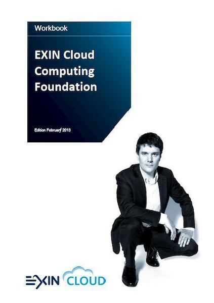 EXIN CLOUD computing foundation / deel Workbook - Johannes van den Bent, Martine van der Steeg (ISBN 9789082038804)