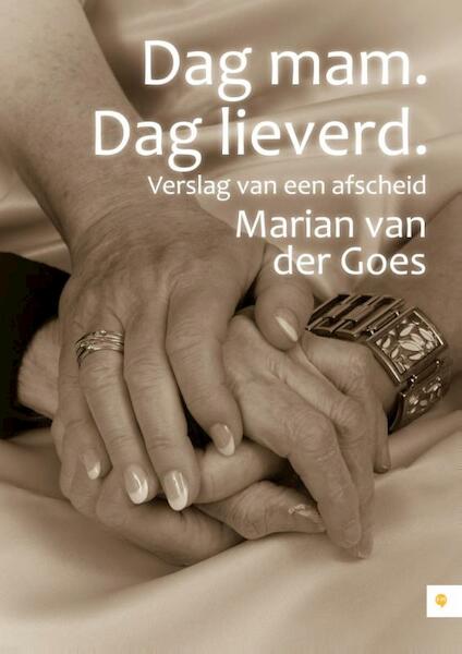 Dag mam. Dag lieverd. - Marian van der Goes (ISBN 9789048429165)