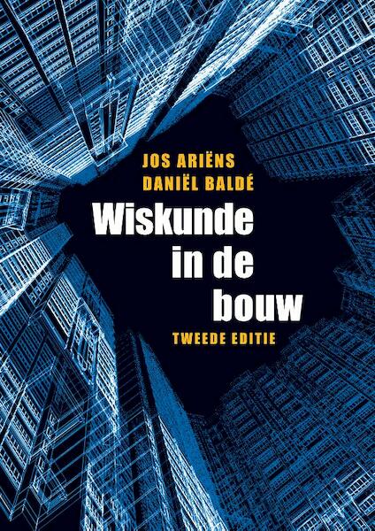 Wiskunde in de bouw 2e editie - Jos Ariens, Daniel Balde (ISBN 9789043025928)