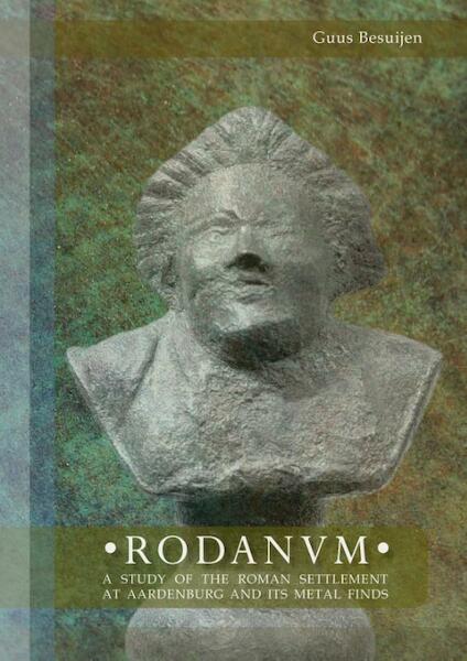 RODANUM - Castellum or Roman Town ? - G.P. A. Besuijen (ISBN 9789088900167)
