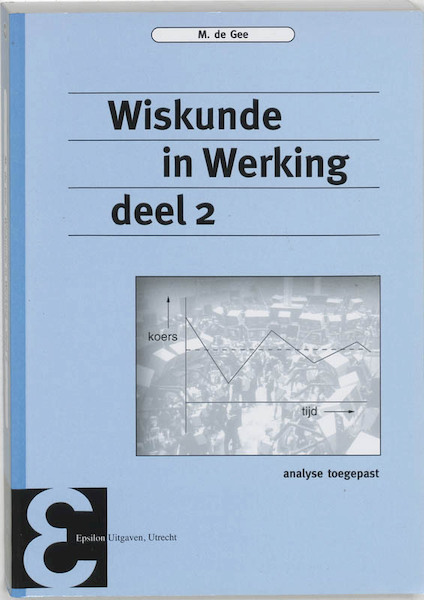 Wiskunde in werking 2 - M. de Gee (ISBN 9789050410762)