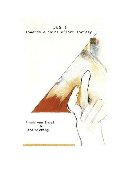 JES! Towards a joint effort society - Frank van Empel, Caro Sicking (ISBN 9789490665081)