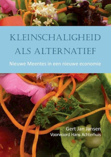 Kleinschaligheid als alternatief - Gert Jan Jansen (ISBN 9789062245321)