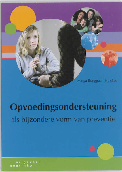 Opvoedingsondersteuning als bijzondere vorm van preventie - Marga Burggraaff-Huiskes, Geraldien Blokland (ISBN 9789046962046)