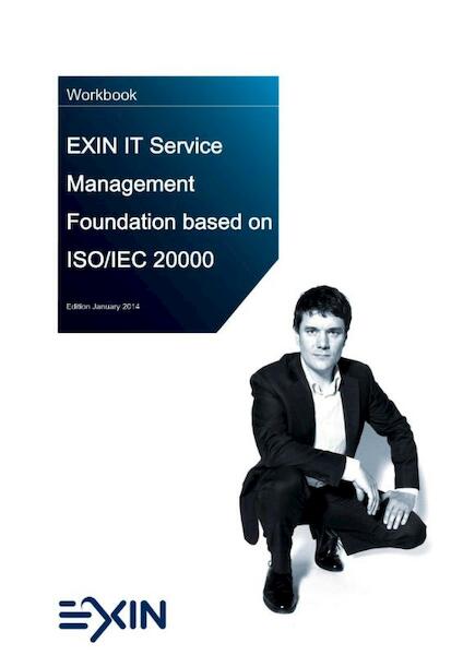 EXIN IT Service Management Foundation Based on ISO/IEC20000 / deel Workbook - Victoriano Gomez Garrido (ISBN 9789087537623)