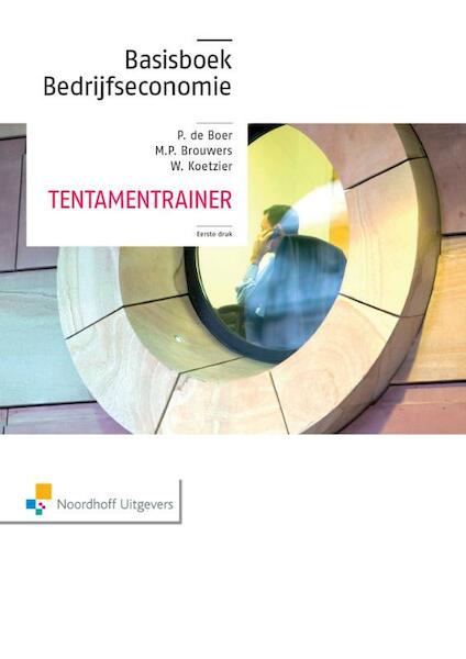 Tentamentrainer basisboek bedrijfseconomie - P. de Boer, M.P. Brouwers, Wim Koetzier (ISBN 9789001852092)