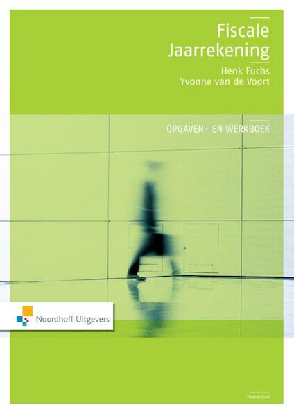 Fiscale jaarrekening / deel Opgaven - en werkboek - Henk Fuchs, Yvonne van de Voort (ISBN 9789001852481)