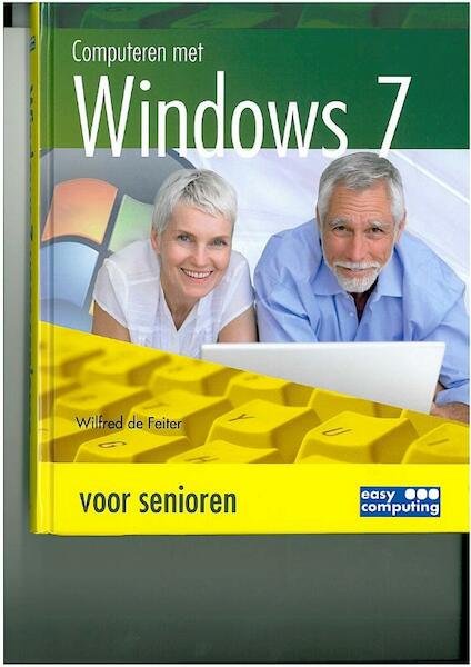 Computeren met windows 7 voor senioren - Wilfred Feiter (ISBN 9789045647272)