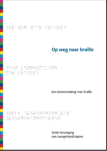 Op weg naar braille - (ISBN 9789090284262)