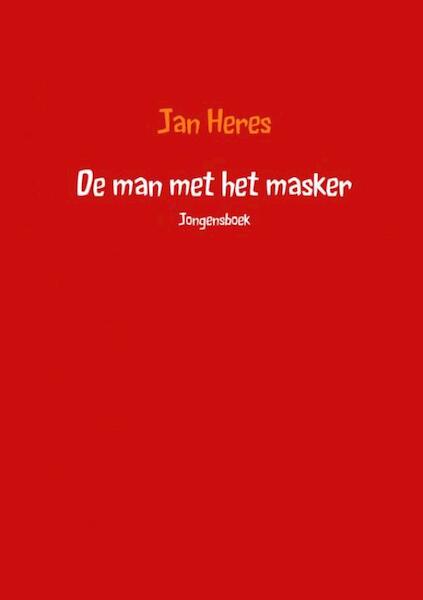 De man met het masker - Jan Heres (ISBN 9789463189224)