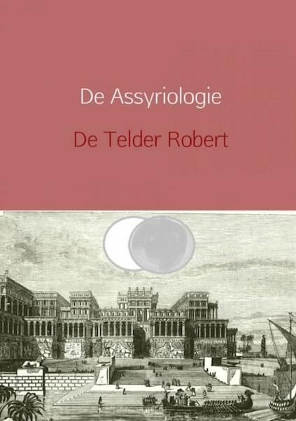 De Assyriologie - Telder De Robert (ISBN 9789402135725)