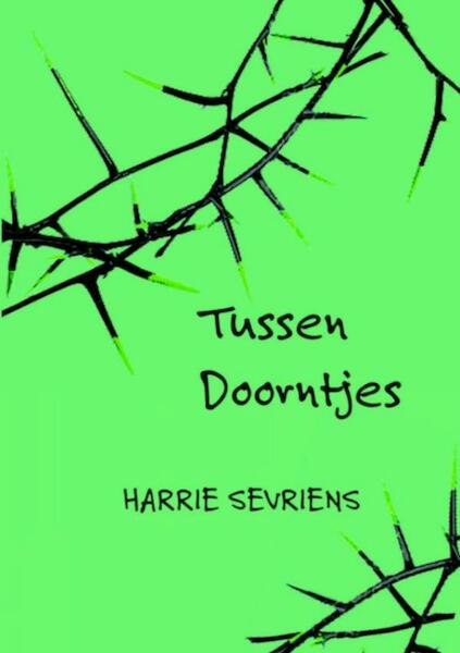 Tussen doorntjes - Harrie Sevriens (ISBN 9789463189996)