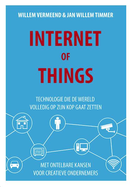 Internet of things - Willen Vermeend, Jan Willem Timmer (ISBN 9789492460035)