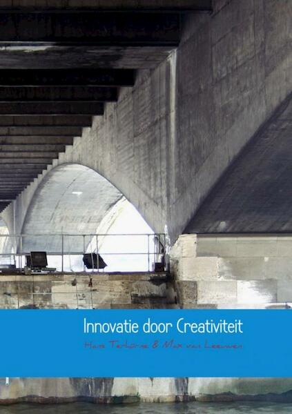 Innovatie door creativiteit - Hans Terhürne, Max van Leeuwen (ISBN 9789463182737)