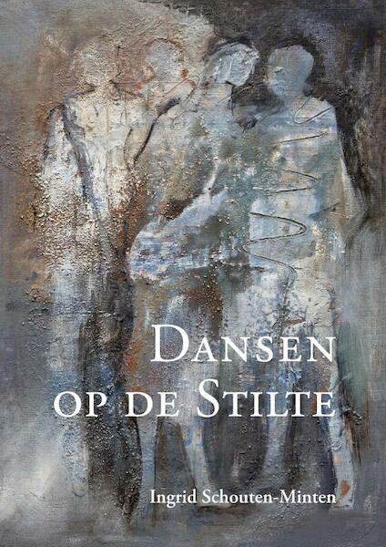 Dansen op de Stilte - Ingrid Schouten-Minten (ISBN 9789081257152)