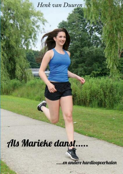 Als Marieke danst..... - Henk van Duuren (ISBN 9789463184441)