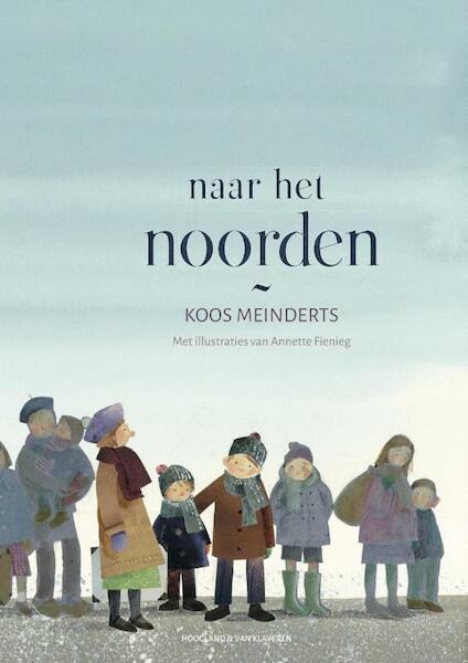 Naar het noorden - Koos Meinderts (ISBN 9789089672322)