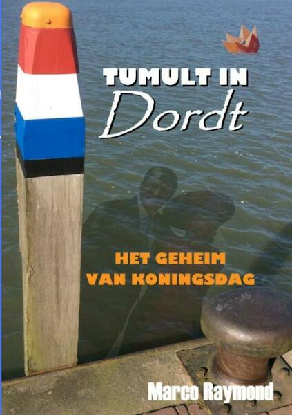 Tumult in Dordt - Marco Raymond (ISBN 9789463427487)