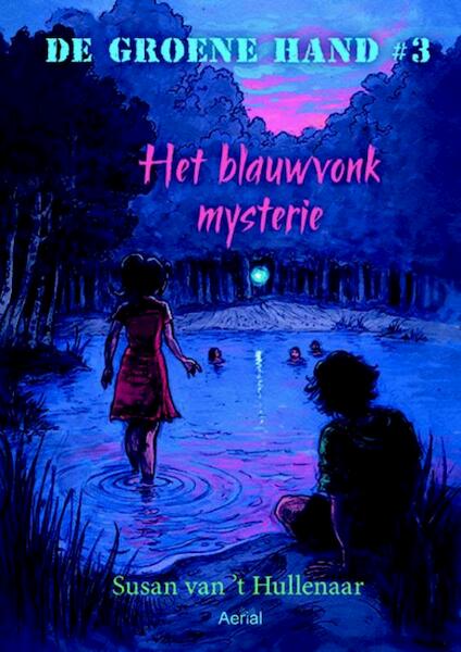 De groene hand 3 - Het blauwvonk mysterie - Susan van 't Hullenaar (ISBN 9789402601824)