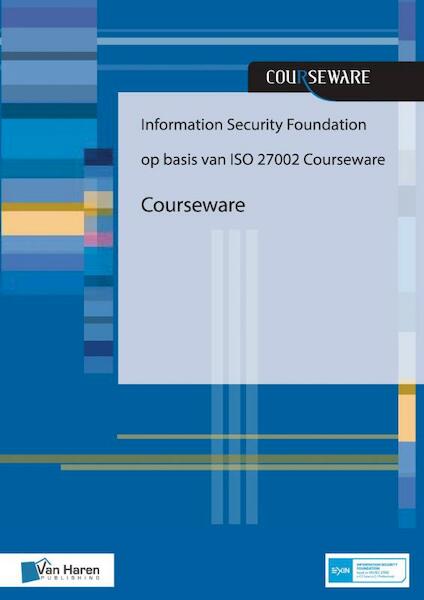 Information Security Foundation op basis van ISO 27002 Courseware - Hans Baars, Jule Hintzbergen, André Smulders, Kees Hintzbergen (ISBN 9789401801799)