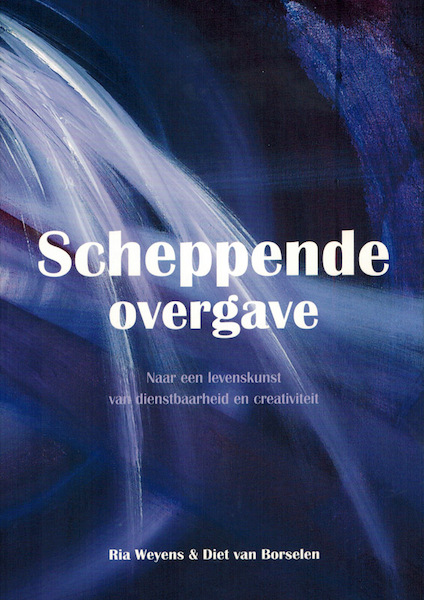 Scheppende overgave - Ria Weyens, Diet van Borselen (ISBN 9789076671857)