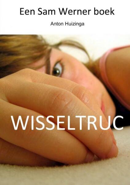 Wisseltruc - Anton Huizinga (ISBN 9789402164398)