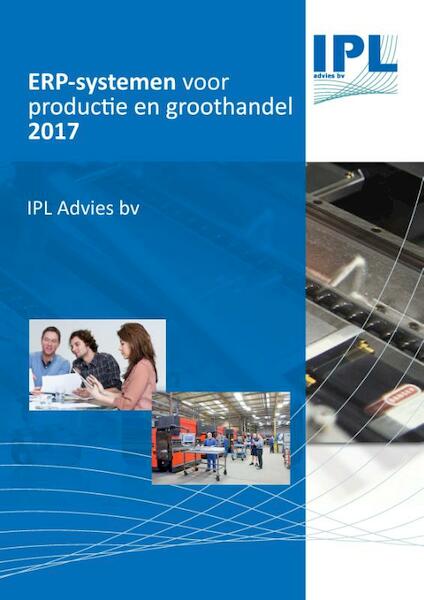 ERP-systemen voor Productie en Groothandel 2017 - Rob Geilleit, Ruud Smetsers, Marius Poot, Gerard Schröer (ISBN 9789463451239)
