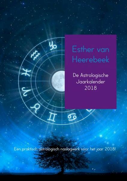 De Astrologische Jaarkalender 2018 - Esther van Heerebeek (ISBN 9789402168013)
