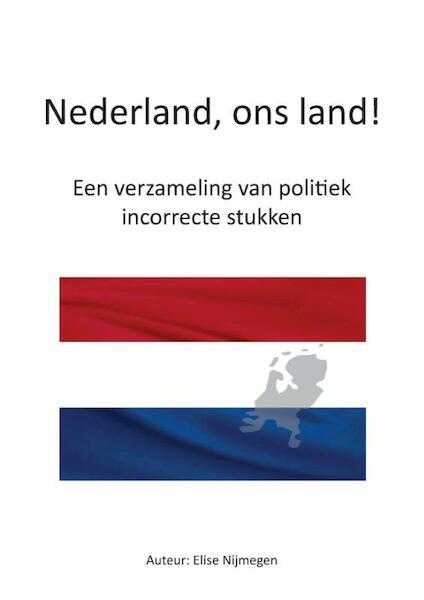 Nederland, ons land! - Elise Nijmegen (ISBN 9789082763201)