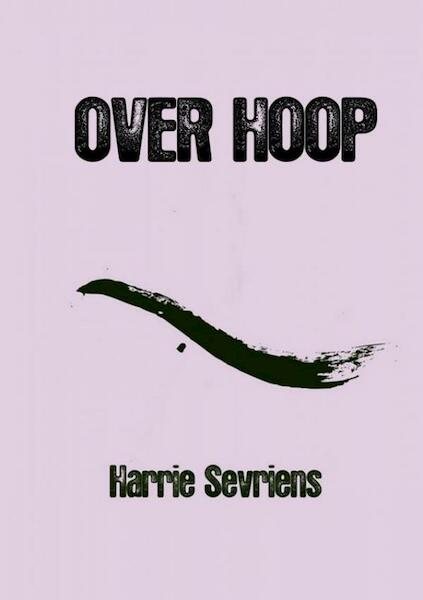 Over Hoop - Harrie Sevriens (ISBN 9789462546530)