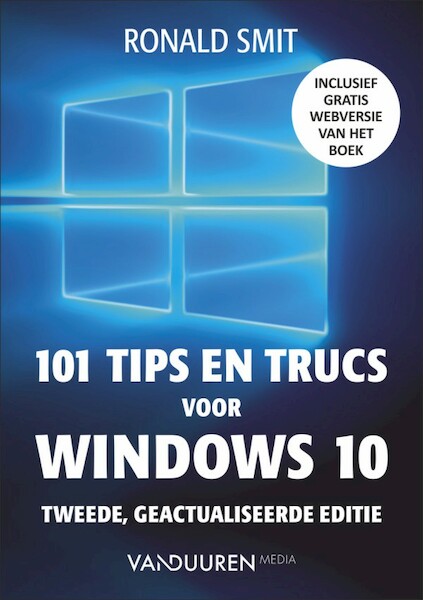 101 tips en trucs voor windows 10, 2e editie - Ronald Smit (ISBN 9789463560276)