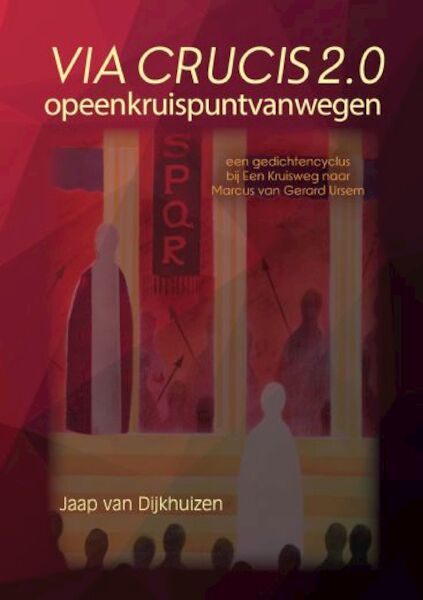 Via Crucis 2.0 - Jaap van Dijkhuizen (ISBN 9789402242782)