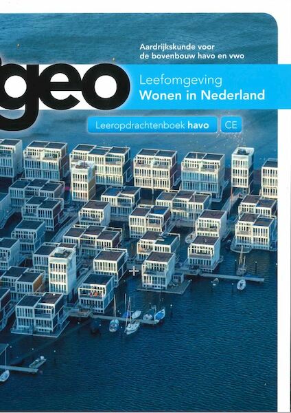 De Geo bovenbouw havo/vwo 5e editie Wonen in Nederland leeropdrachtenboek - (ISBN 9789006619232)