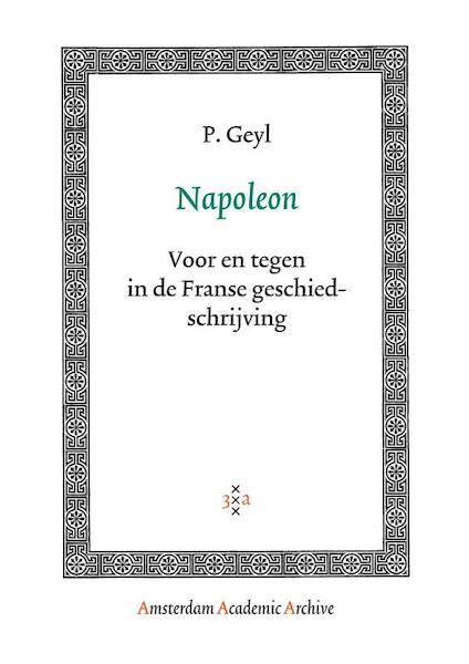 Napoleon - P.C.A. Geyl (ISBN 9789053568934)