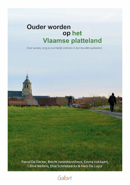 Ouder worden op het Vlaamse platteland. Over wonen,zorg en ruimtelijk ordenen in dunbevolkte gebieden - P. De Decker, B. Vandekerckhove, E. Volckaert, C. Wellens (ISBN 9789044136074)