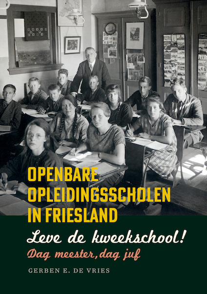 Leve de kweekschool! Dag meester, dag juf - Gerben E. de Vries (ISBN 9789056154875)