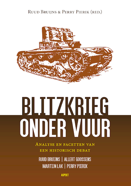 Blitzkrieg onder vuur - Ruud Bruijns, Perry Pierik (ISBN 9789463382984)