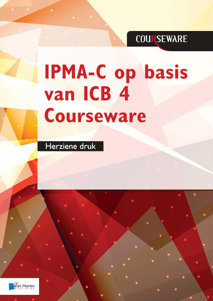 IPMA-C op basis van ICB 4 Courseware - herziene druk - Bert Hedeman (ISBN 9789401804288)