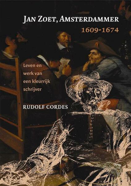 Jan Zoet, Amsterdammer 1609-1674 - R. Cordes (ISBN 9789087040284)
