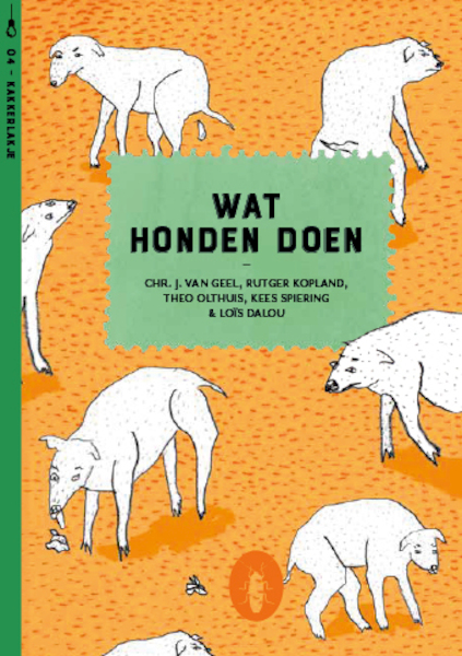 Wat honden doen (set van 6) - Rutger Kopland, Chr. J. van Geel, Theo Olthuis, Kees Spiering (ISBN 9789492890368)