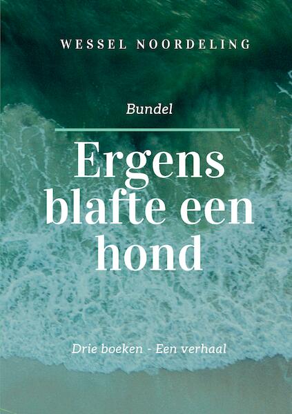 Ergens blafte een hond - Wessel Noordeling (ISBN 9789463459402)