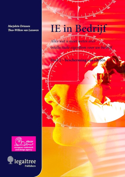 IE in Bedrijf deel 2 - bescherming van ideeën - Marjolein Driessen, Theo-Willem van Leeuwen (ISBN 9789082373271)