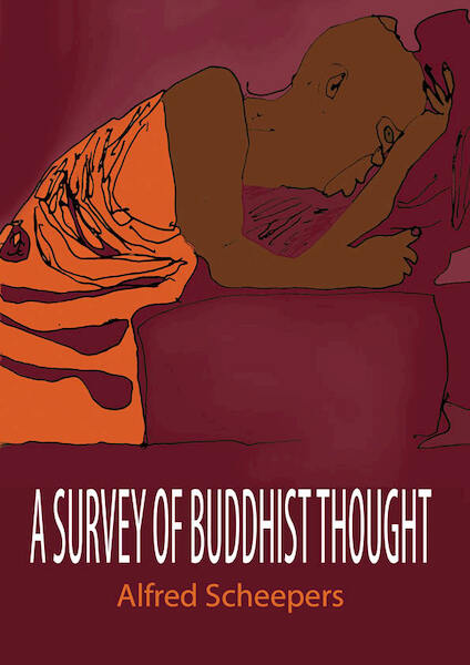 A survey of Buddhist thought - Alfred Scheepers (ISBN 9789077787403)