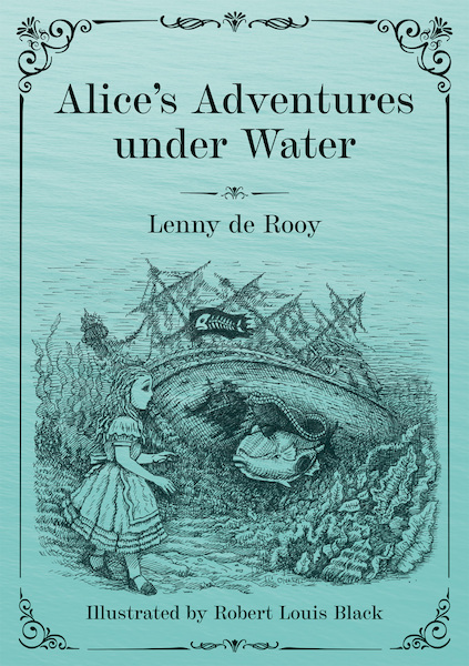 Alice's Adventures under Water - Lenny de Rooy (ISBN 9789090346151)