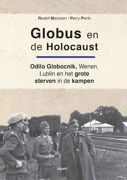 Globus en de Holocaust - Roelof Manssen, Perry Pierik (ISBN 9789464249019)