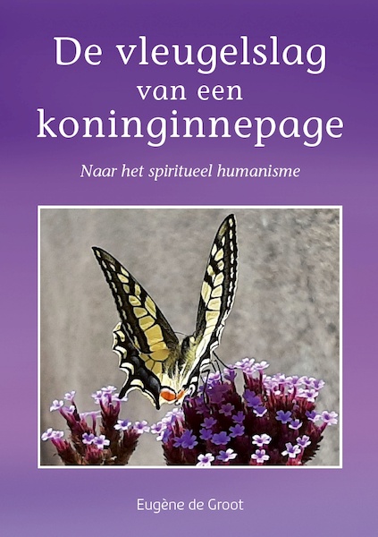 De vleugelslag van een koninginnepage - Eugène de Groot (ISBN 9789083244105)