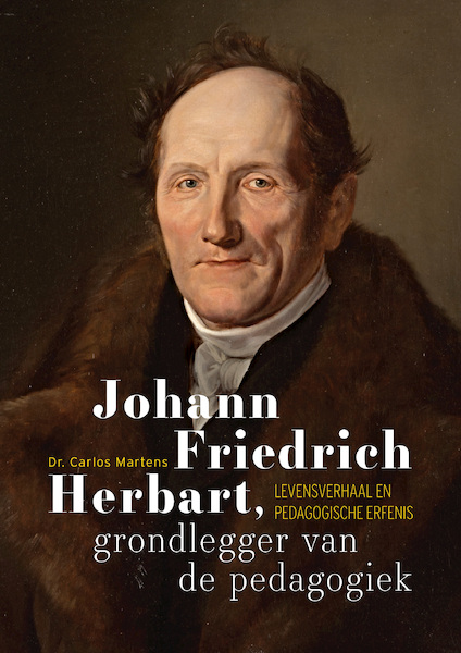 Johann Friedrich Herbart, grondlegger van de pedagogiek - Carlos Martens (ISBN 9789463014236)